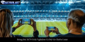 Kèo 1×2 Tại 5679 Cẩm Nang Cá Độ Hiệu Quả Cho Bet Thủ