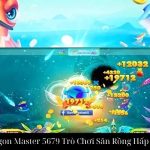 Dragon Master 5679 Trò Chơi Săn Rồng Hấp Dẫn