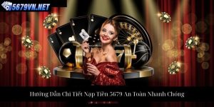 Hướng Dẫn Rút Tiền 5679 An Toàn Nhanh Chóng