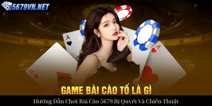 Trải Nghiệm Chơi Tiến Lên 5679 Đỉnh Cao Niềm Vui