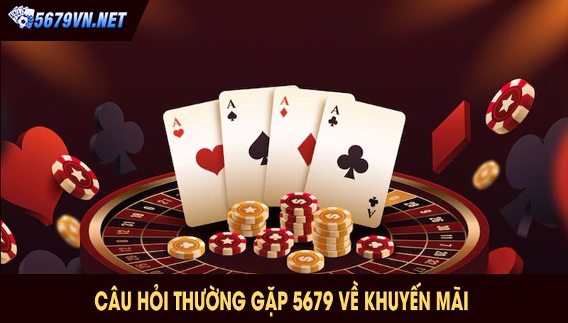 Câu hỏi thường gặp 5679 Về Khuyến Mãi 