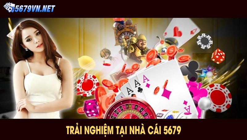 Trải nghiệm tại nhà cái 5679