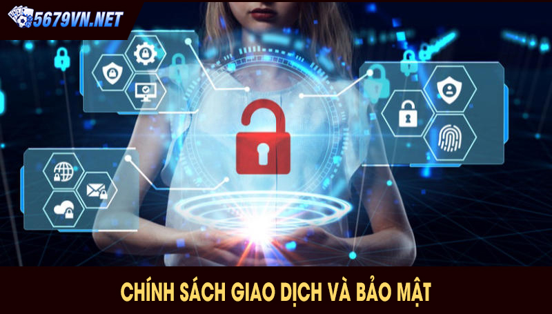 Chính sách giao dịch và bảo mật
