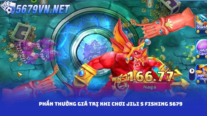 Phần thưởng giá trị khi chơi JILI S Fishing 5679