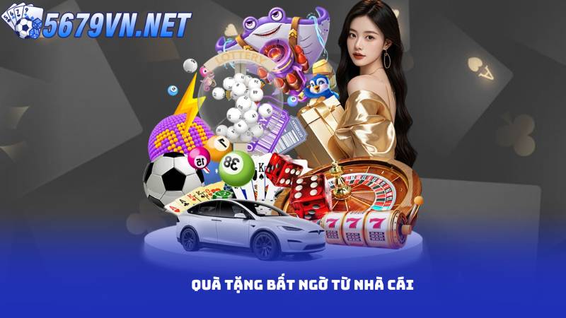 Quà tặng bất ngờ từ nhà cái